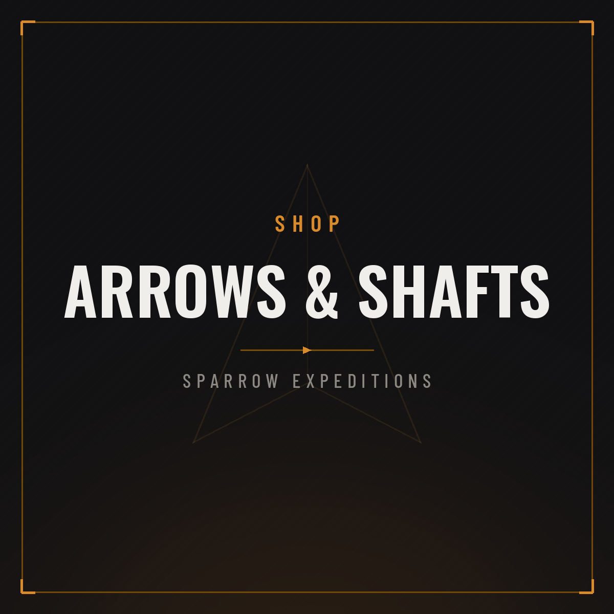 Shop arrows and shafts at Sparrow Expeditions